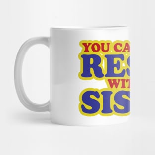 SUPER RESIST SISTER Mug